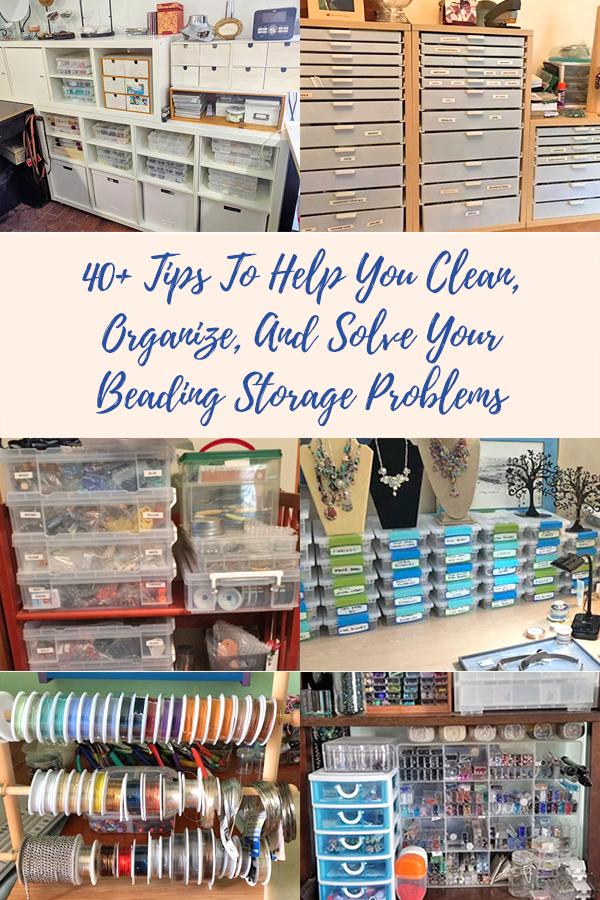 40+ Tips To Help You Clean, Organize, And Solve Your Beading