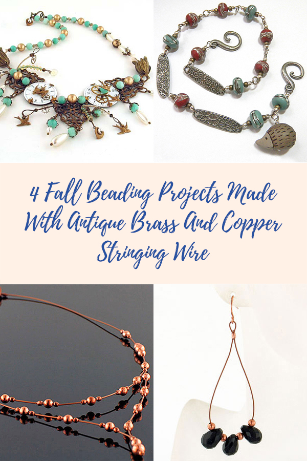 4 Fall Beading Projects Made With Antique Brass And Copper Stringing Wire
