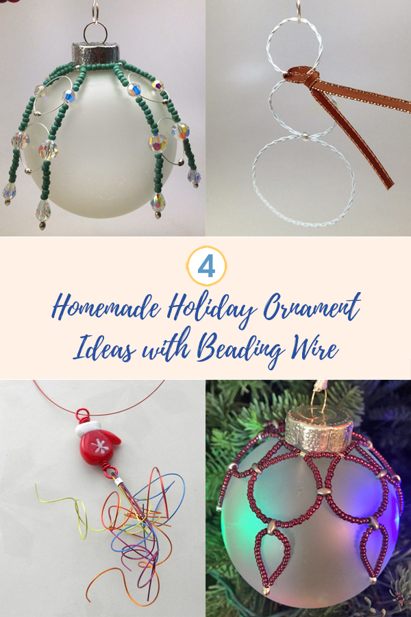 4 Homemade Holiday Ornament Ideas with Beading Wire