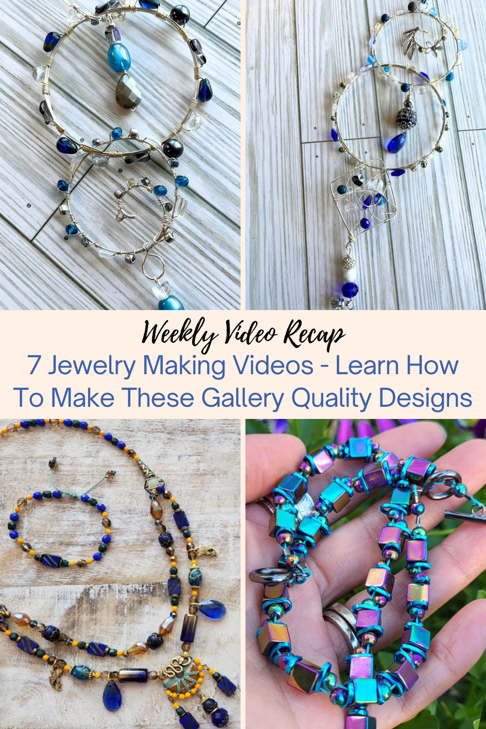 7 Jewelry Making Videos - Learn How To Make These Gallery Quality Designs Collage