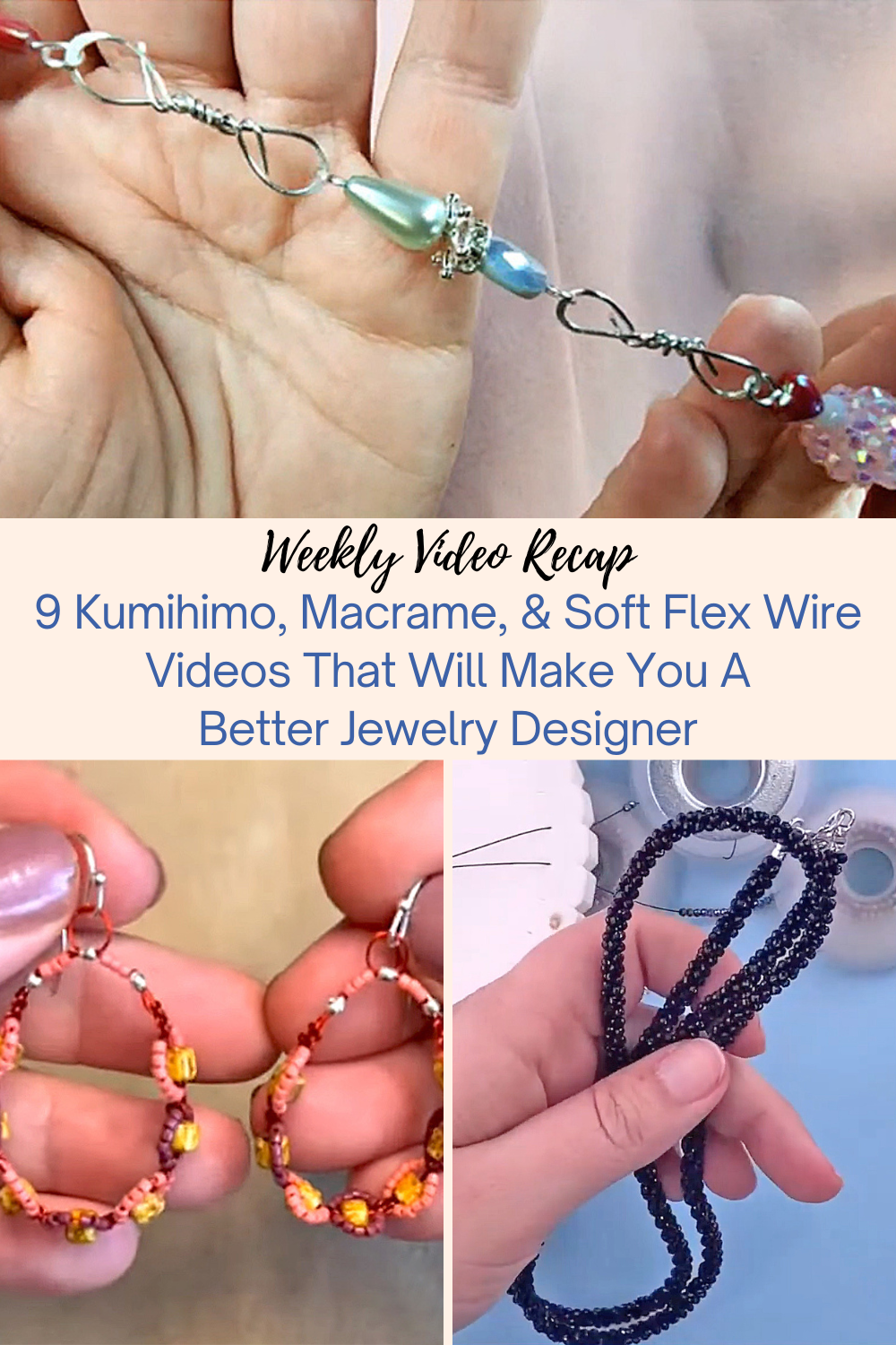 9 Kumihimo, Macrame, & Soft Flex Wire Videos That Will Make You A Better Jewelry Designer Collage