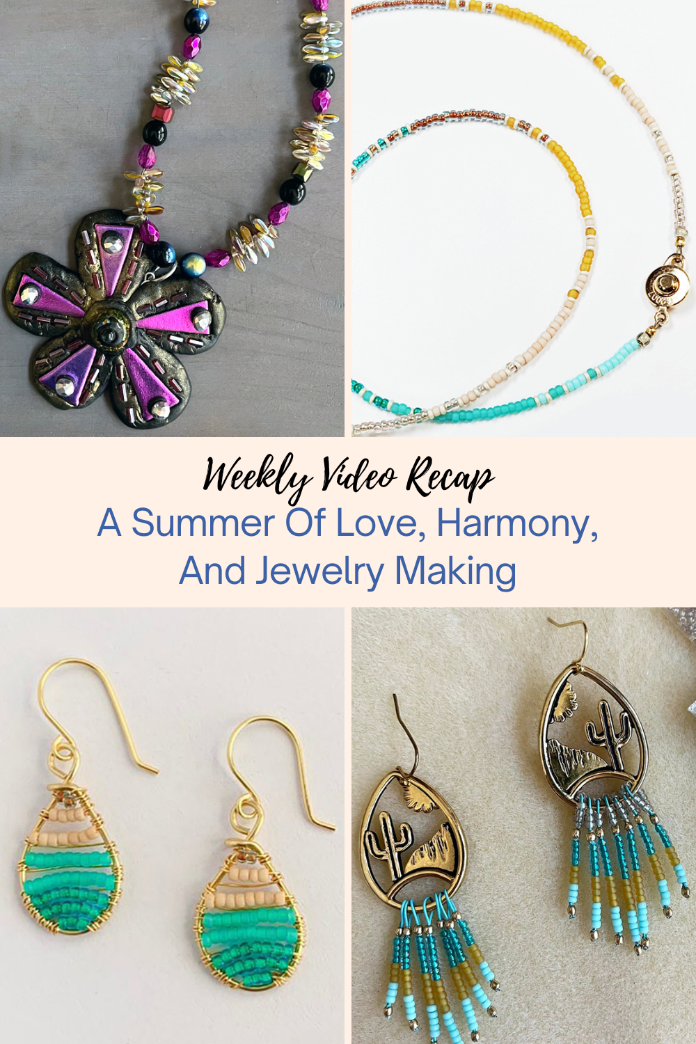A Summer Of Love, Harmony, And Jewelry Making Collage