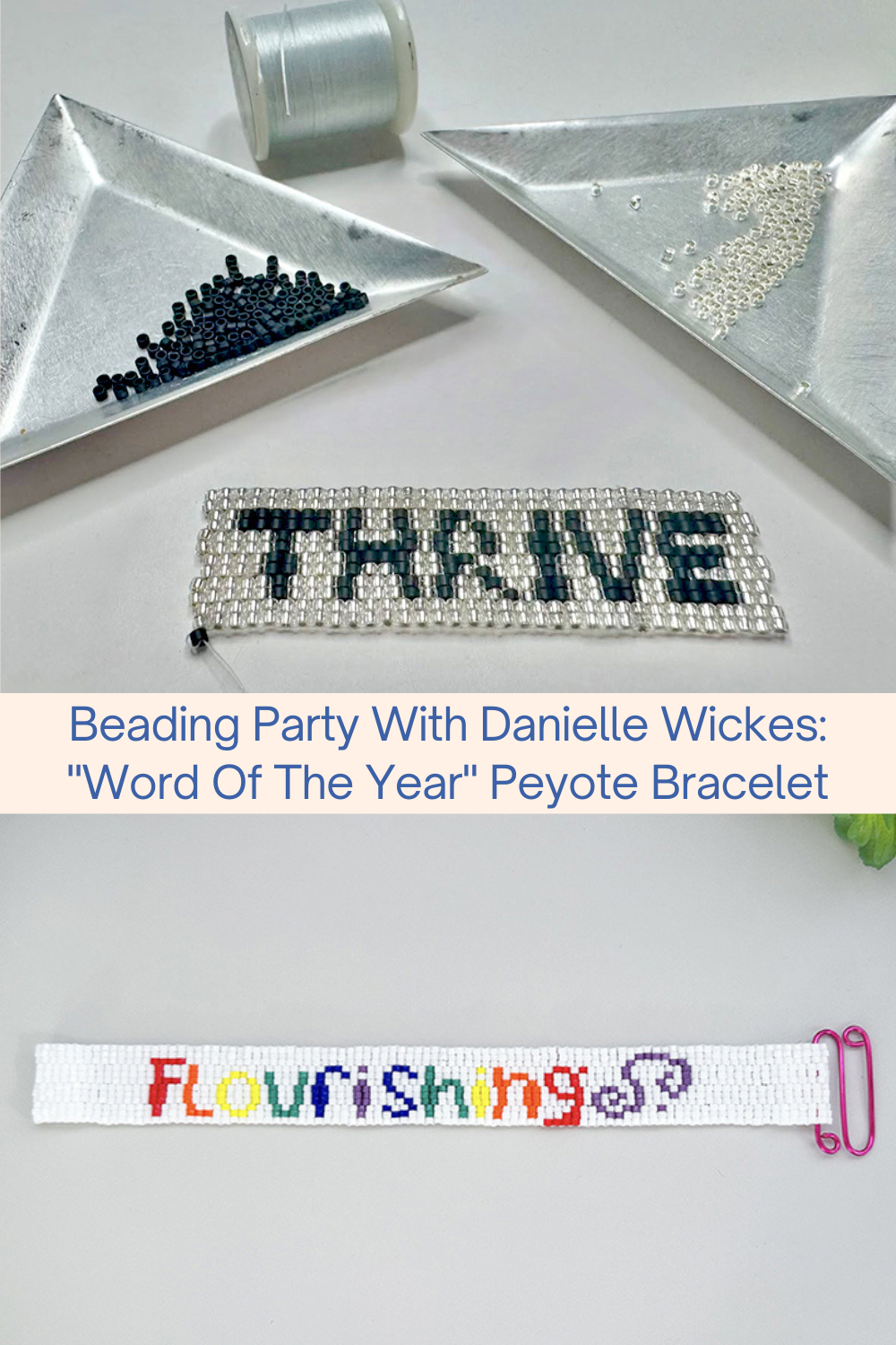 Beading Party With Danielle Wickes Word Of The Year Peyote Bracelet Collage