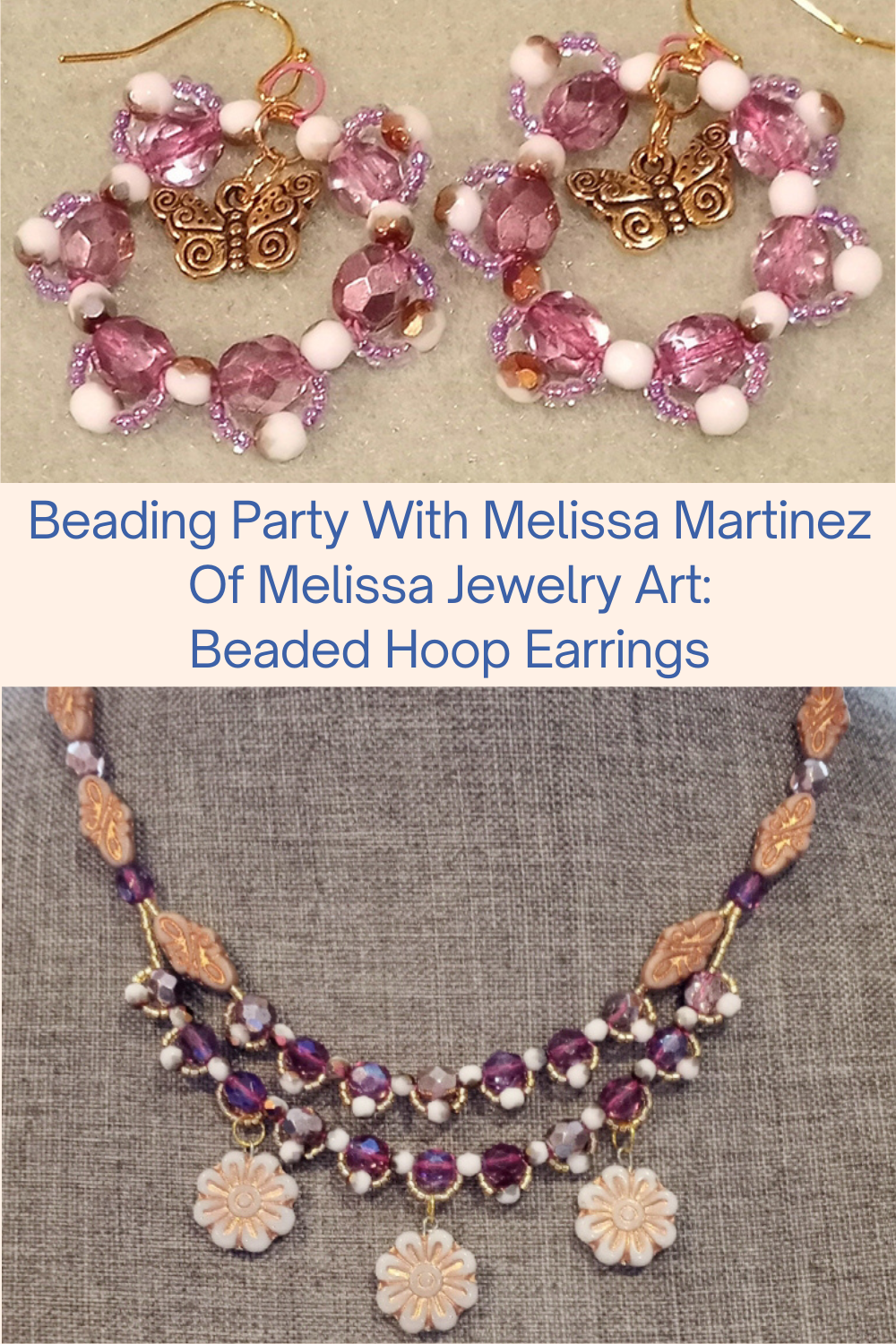 Beading Party With Melissa Martinez Of Melissa Jewelry Art Beaded Hoop Earrings Collage