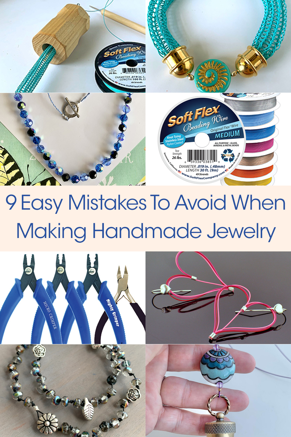 9 Easy Mistakes To Avoid When Making Handmade Jewelry - Soft Flex Company