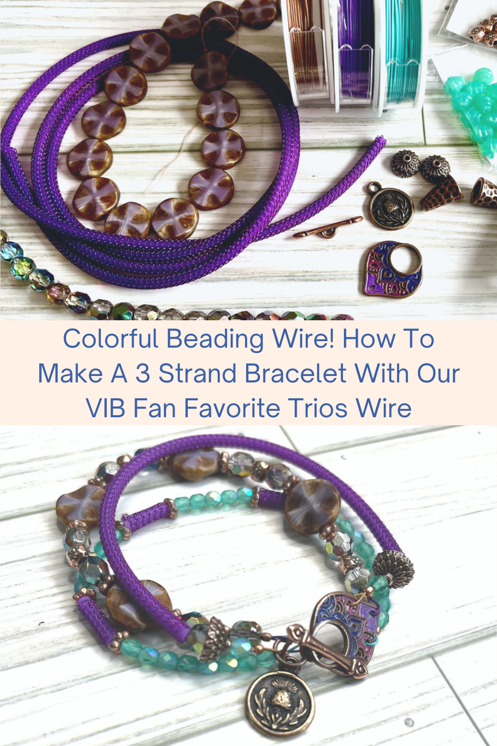 Colorful Beading Wire! How To Make A 3 Strand Bracelet With Our VIB Fan Favorite Trios Wire Collage