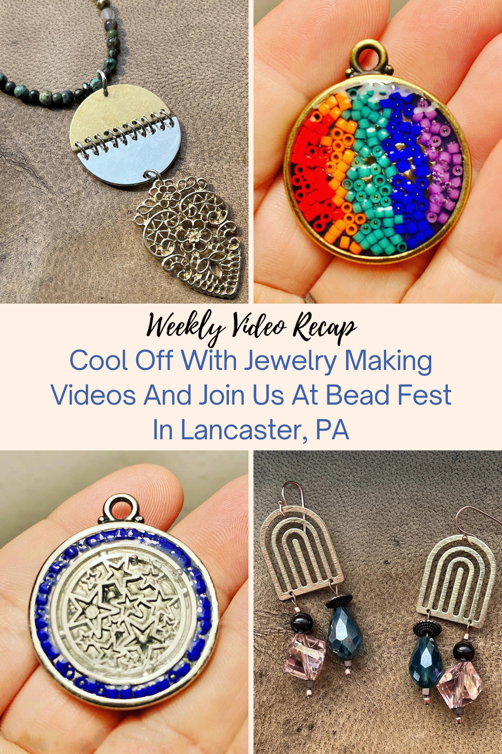 Cool Off With Jewelry Making Videos And Join Us At Bead Fest In Lancaster, PA Collage