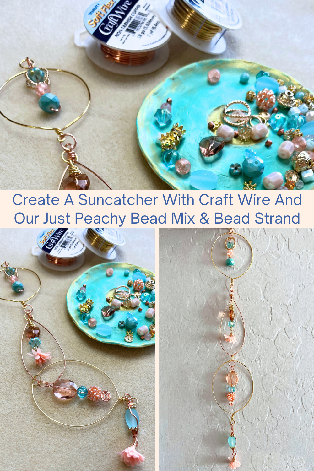 Create A Suncatcher With Craft Wire And Our Just Peachy Bead Mix & Bead Strand Collage