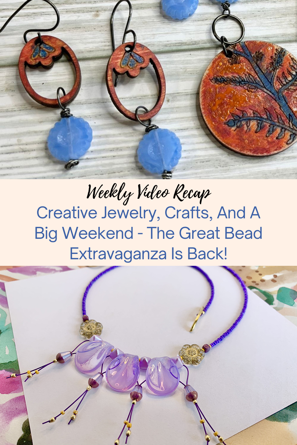 Creative Jewelry, Crafts, And A Big Weekend - The Great Bead Extravaganza Is Back! Collage