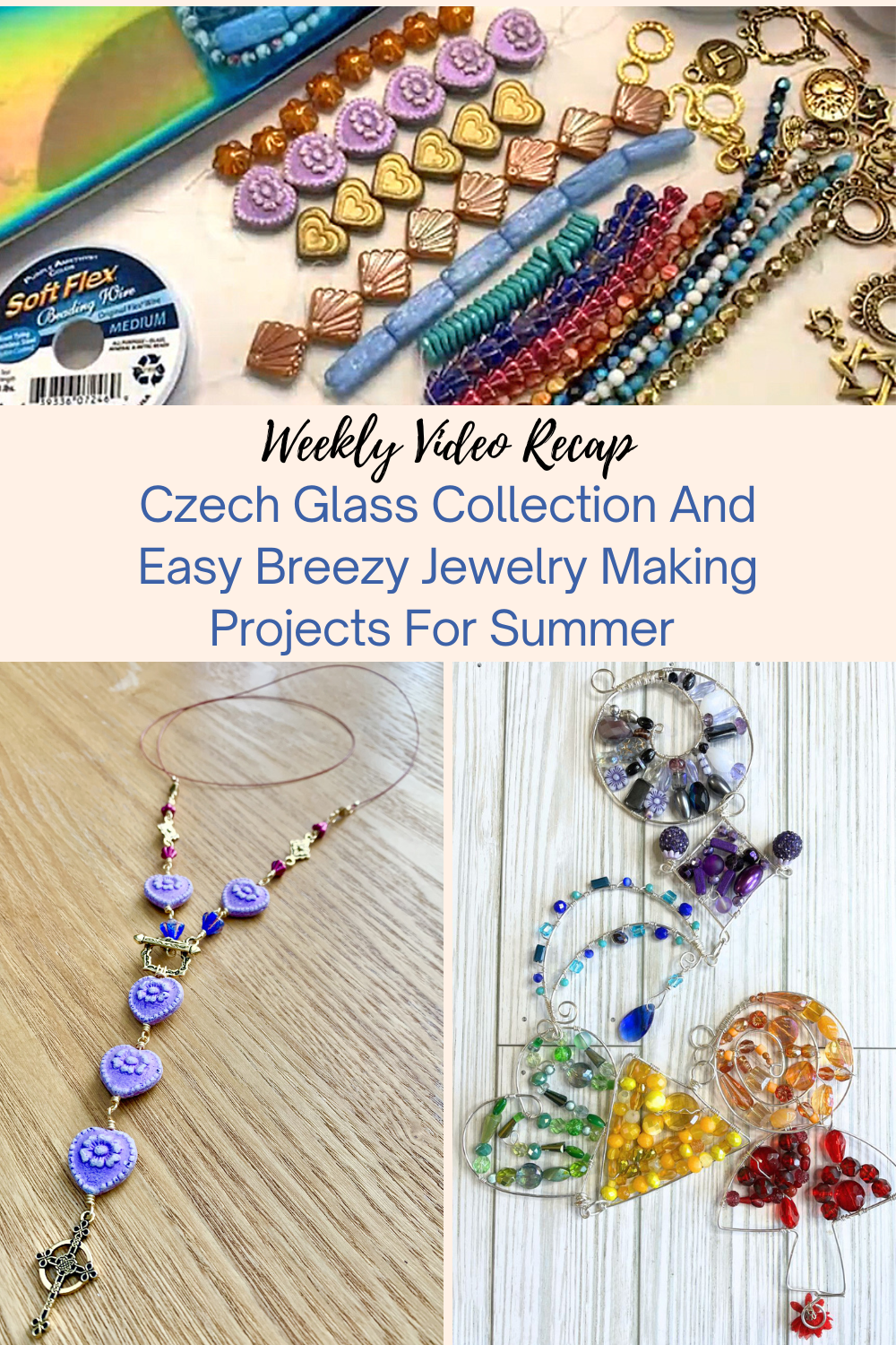 Czech Glass Collection And Easy Breezy Jewelry Making Projects For Summer Collage