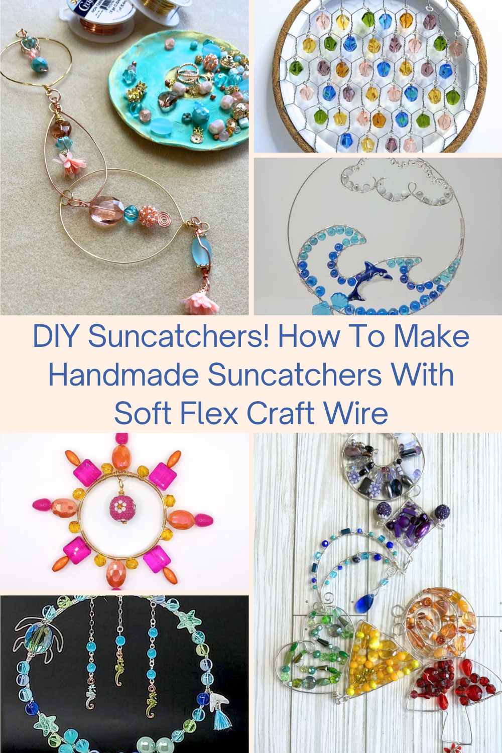 DIY Suncatchers! How To Make Handmade Suncatchers With Soft Flex Craft Wire Collage