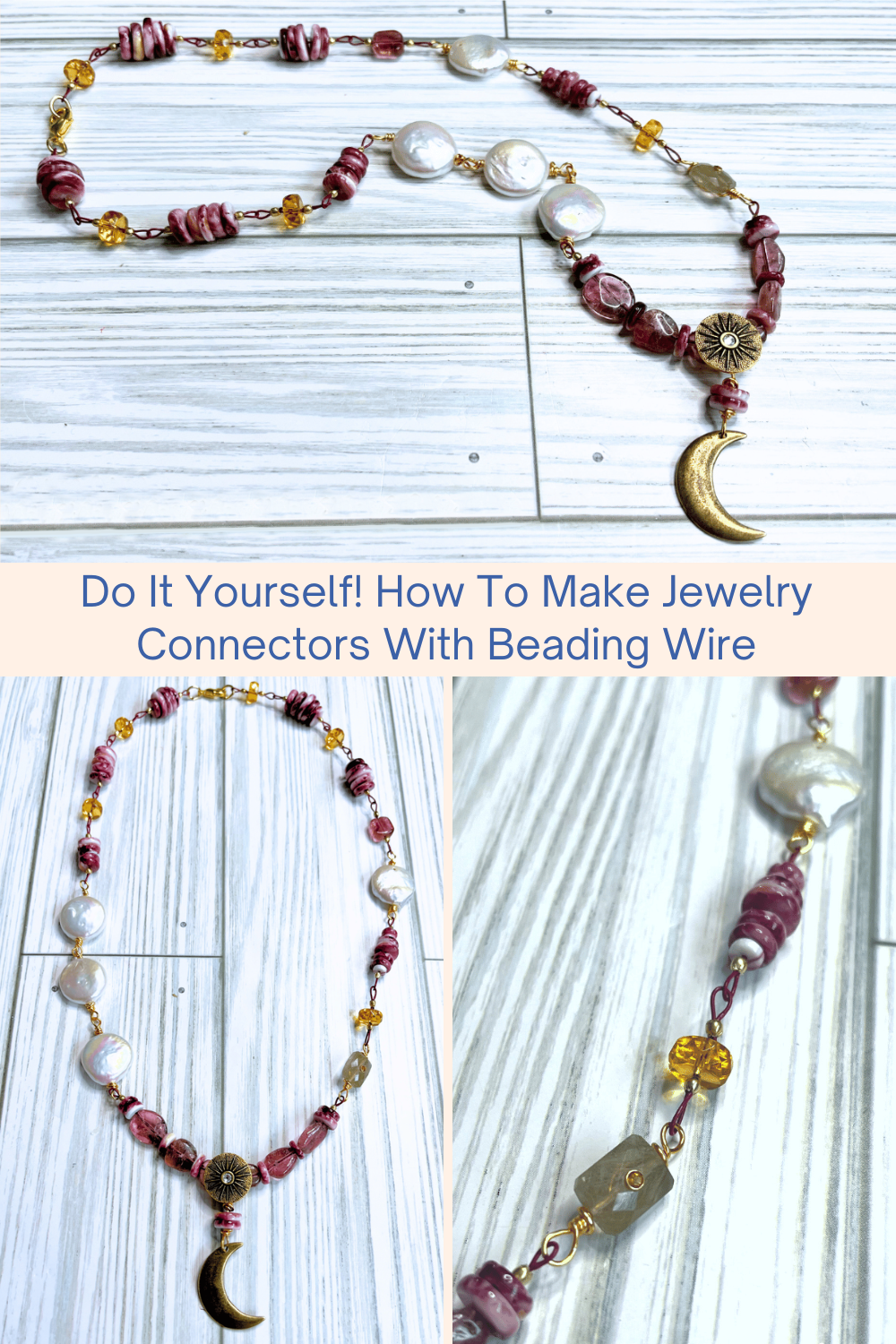 Do It Yourself! How To Make Jewelry Connectors With Beading Wire Collage