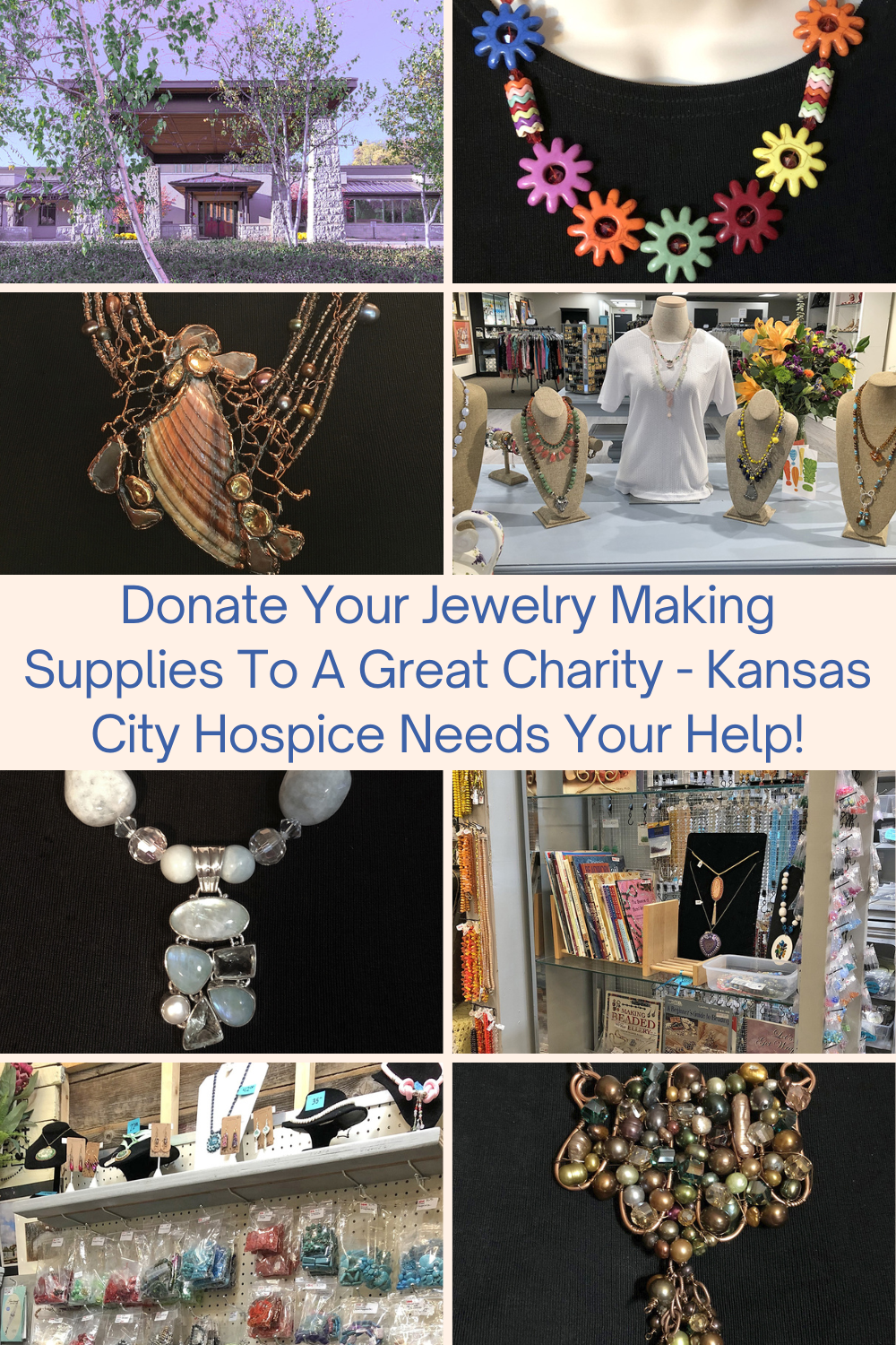 Donate Your Jewelry Making Supplies To A Great Charity - Kansas City Hospice Needs Your Help! Collage