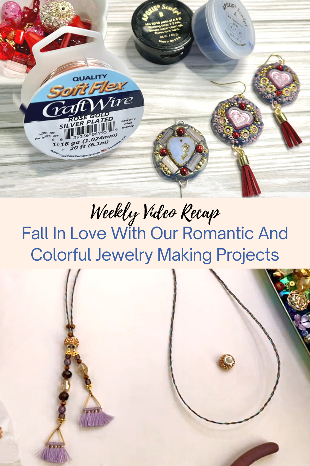 Fall In Love With Our Romantic And Colorful Jewelry Making Projects Collage