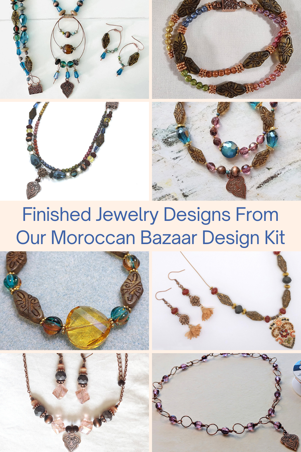 Finished Jewelry Designs From Our Moroccan Bazaar Design Kit Collage