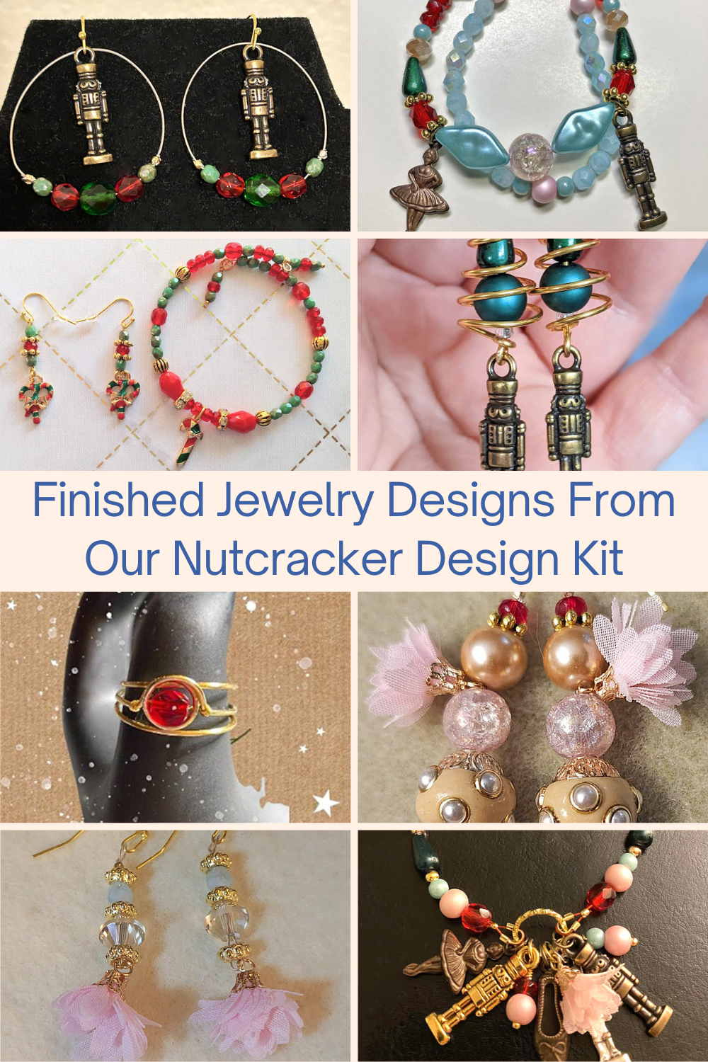 Finished Jewelry Designs From Our Nutcracker Design Kit Collage