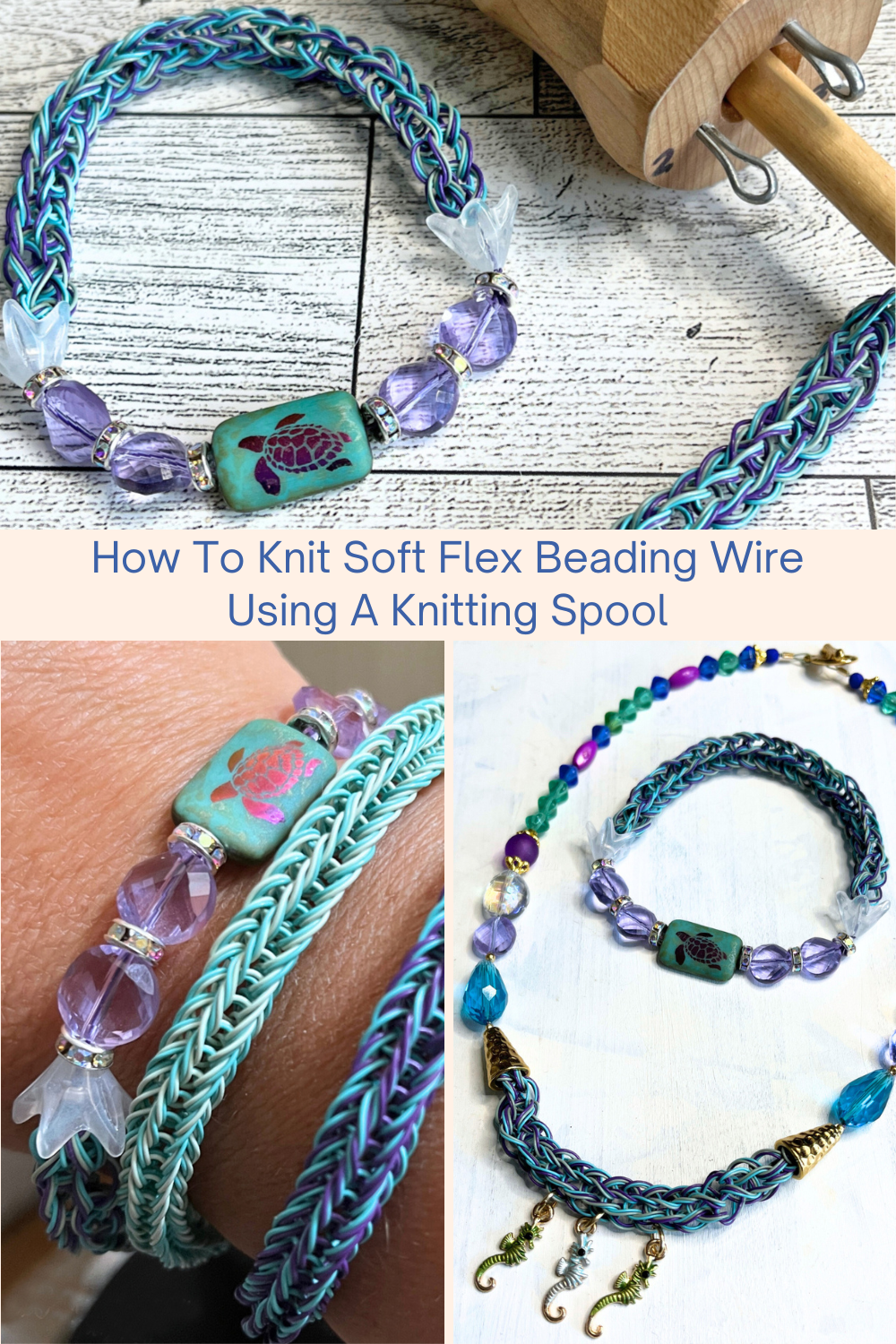 How To Knit Soft Flex Beading Wire Using A Knitting Spool Collage