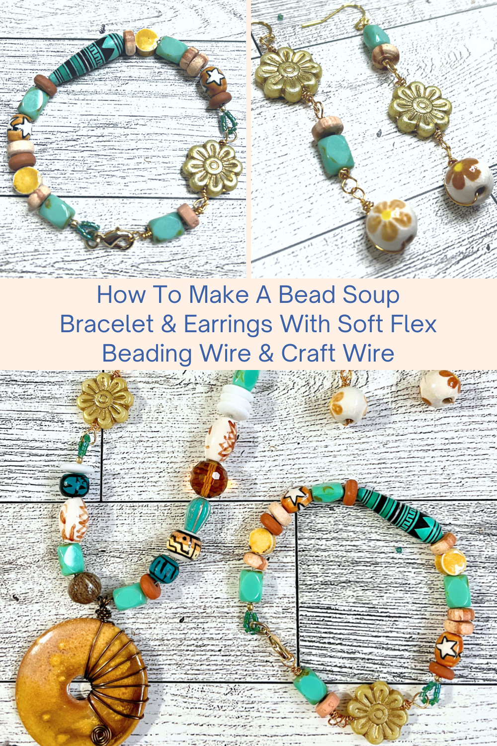 How To Make A Bead Soup Bracelet & Earrings With Soft Flex Beading Wire & Craft Wire Collage