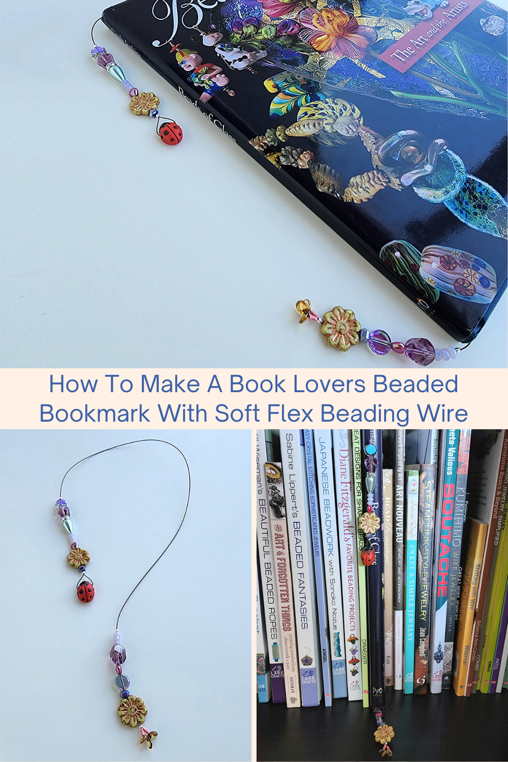 How To Make A Book Lovers Beaded Bookmark With Soft Flex Beading Wire Collage