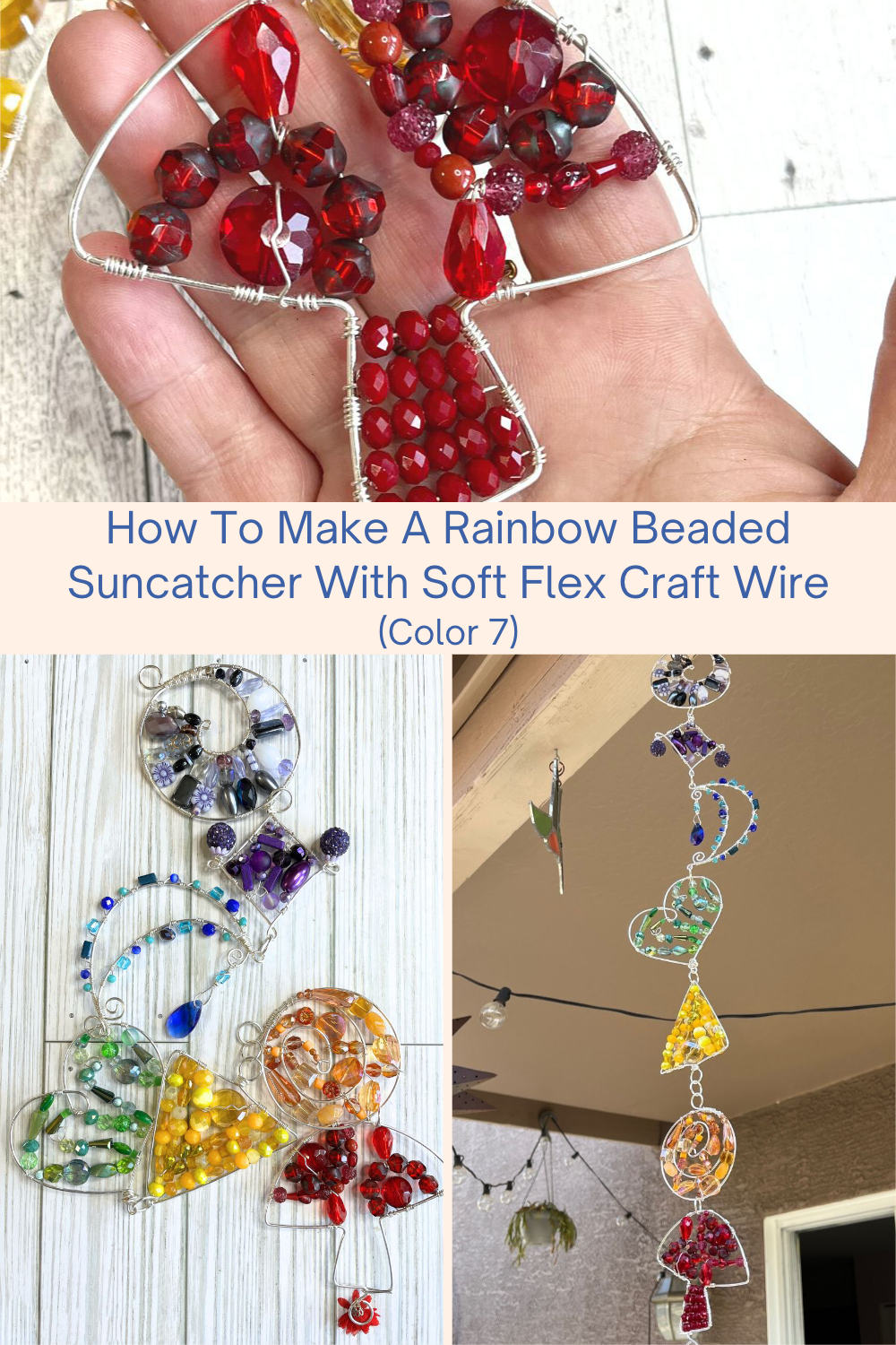 How To Make A Rainbow Beaded Suncatcher With Soft Flex Craft Wire (Color 7) Collage