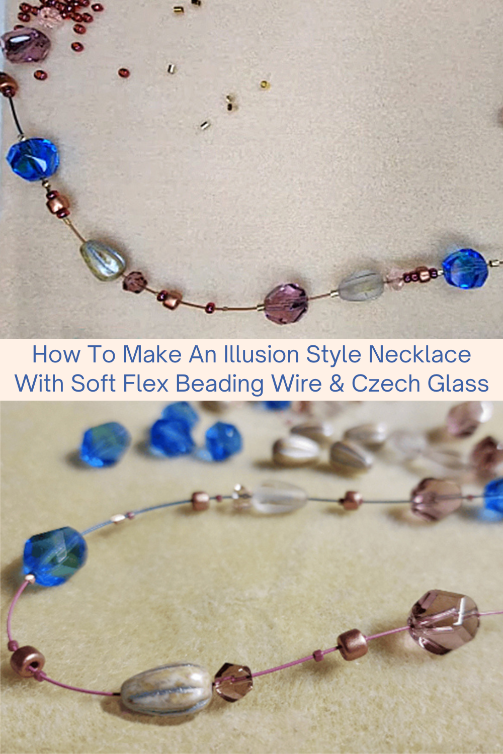 How To Make An Illusion Style Necklace With Soft Flex Beading Wire & Czech Glass Collage