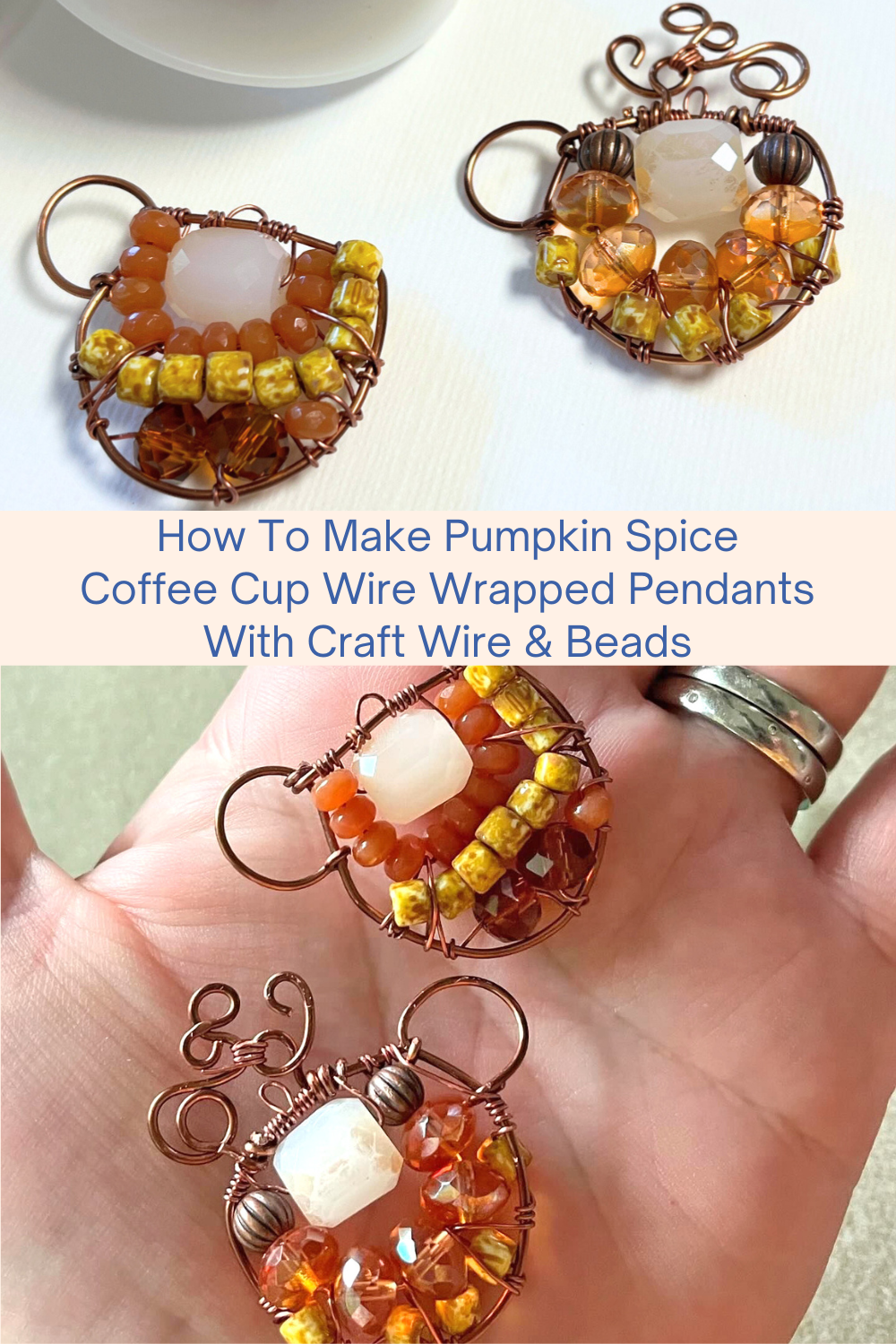 How To Make Pumpkin Spice Coffee Cup Wire Wrapped Pendants With Craft Wire & Beads Collage