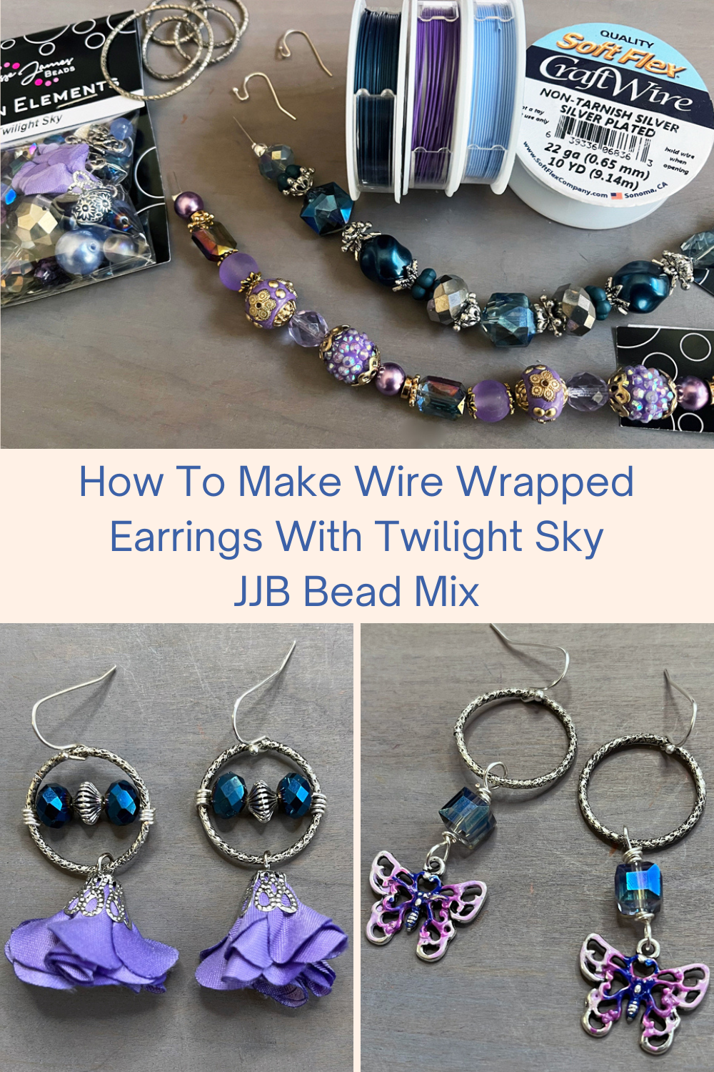 How To Make Wire Wrapped Earrings With Twilight Sky JJB Bead Mix Collage