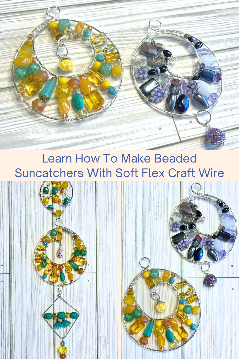 Learn How To Make Beaded Suncatchers With Soft Flex Craft Wire Collage