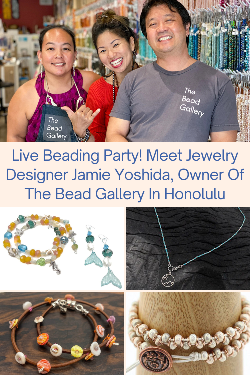 Live Beading Party! Meet Jewelry Designer Jamie Yoshida, Owner Of The Bead Gallery In Honolulu Collage