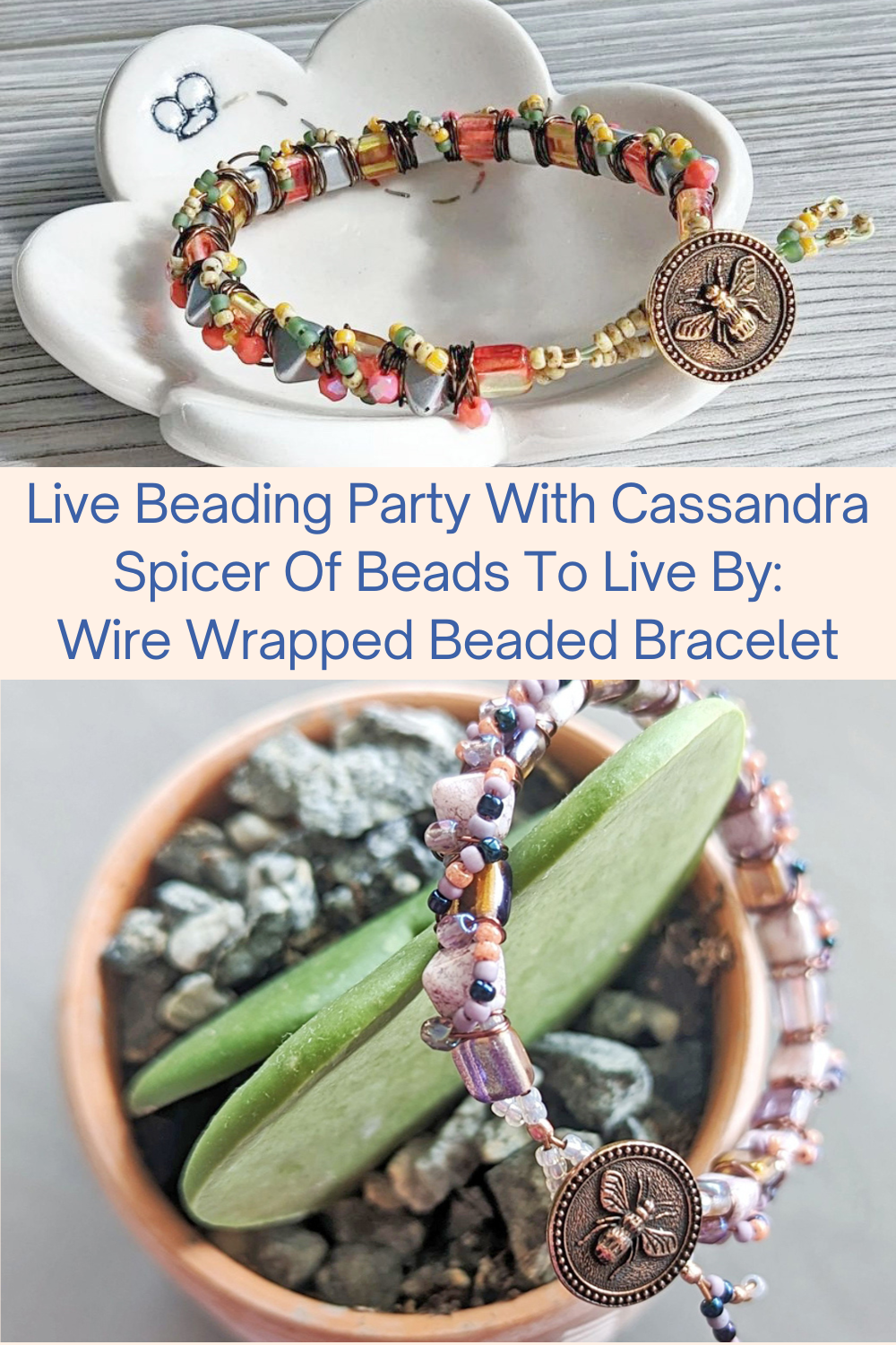 Live Beading Party With Cassandra Spicer Of Beads To Live By Wire Wrapped Beaded Bracelet Collage