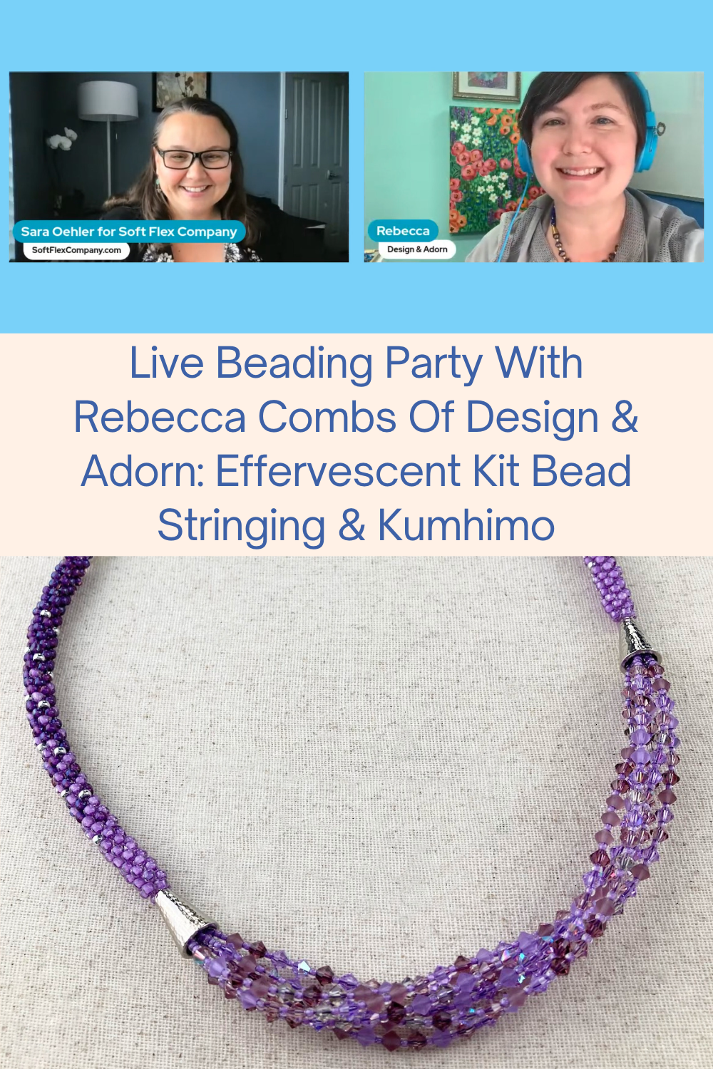 Live Beading Party With Rebecca Combs Of Design & Adorn/ Effervescent Kit Bead Stringing & Kumhimo Collage
