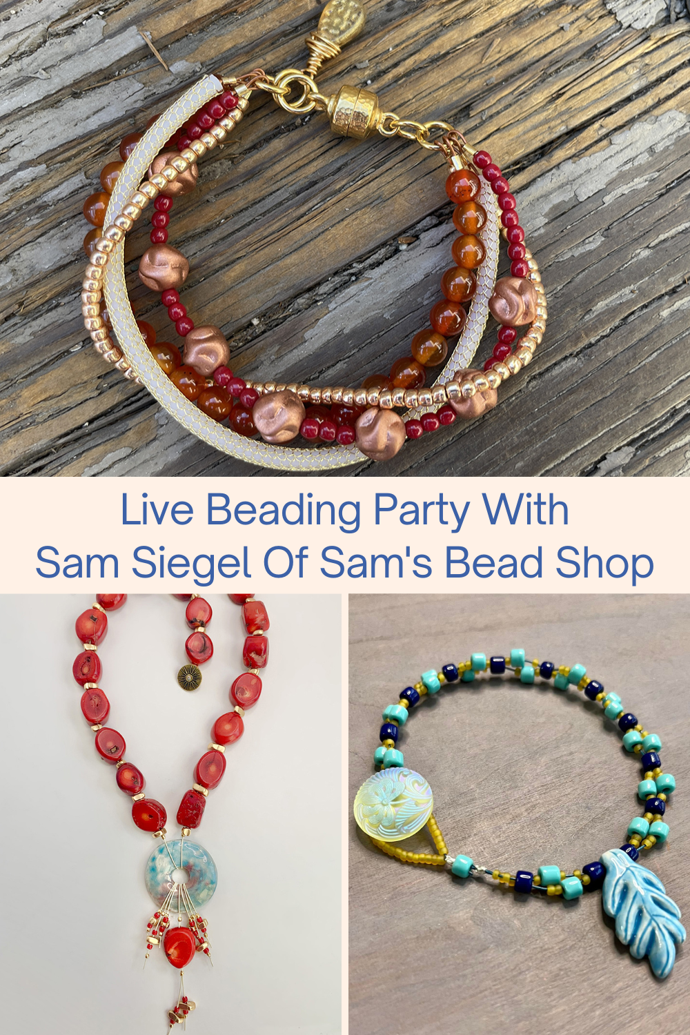 Live Beading Party With Sam Siegel Of Sam's Bead Shop Collage