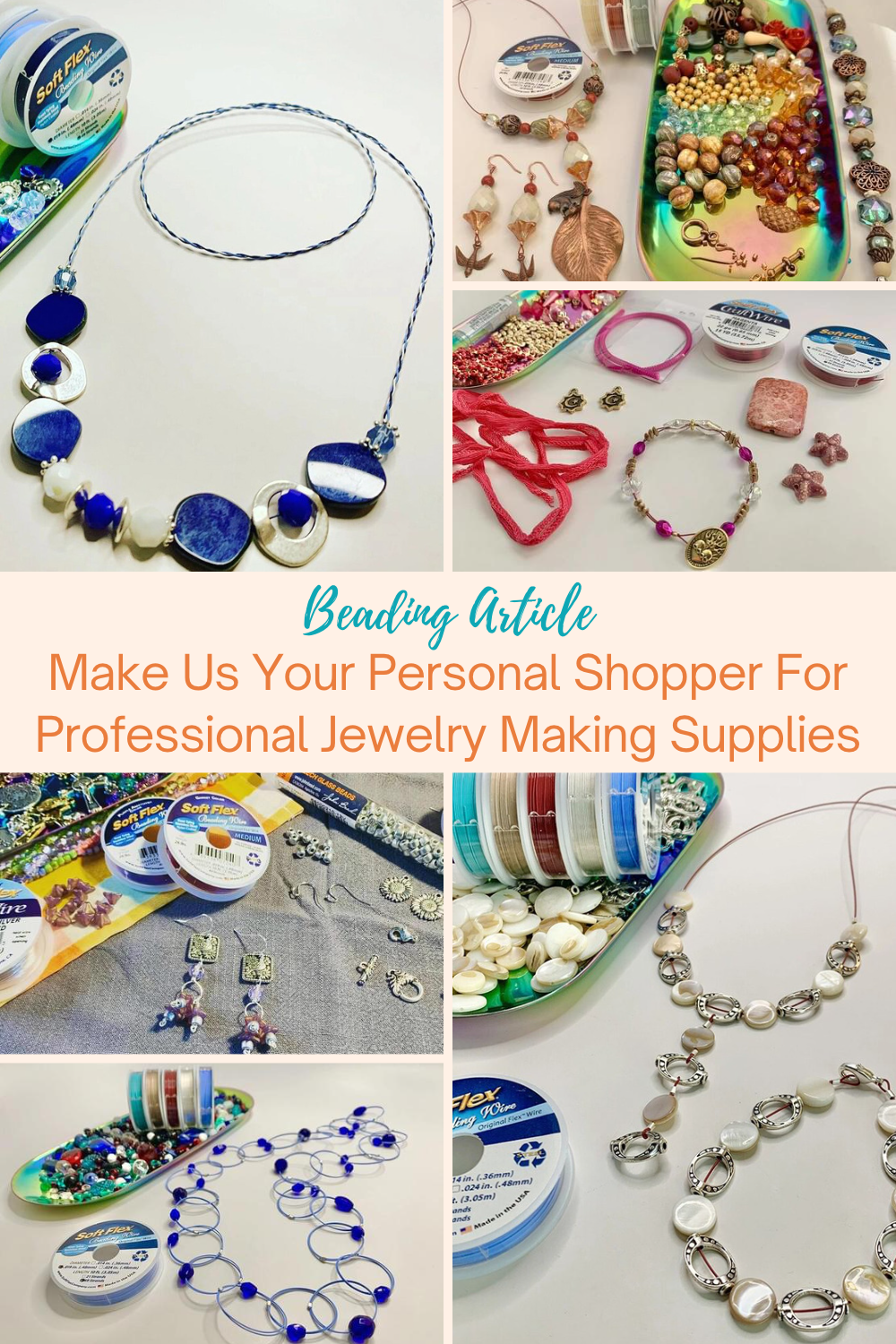 Make Us Your Personal Shopper For Professional Jewelry Making Supplies Collage