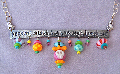 Present Mirth Hath Present Laughter Necklace by Melissa J. Lee