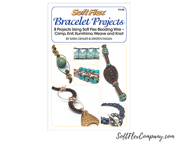 Soft Flex Bracelet Projects Booklet by Sara Oehler & Kristen Fagan