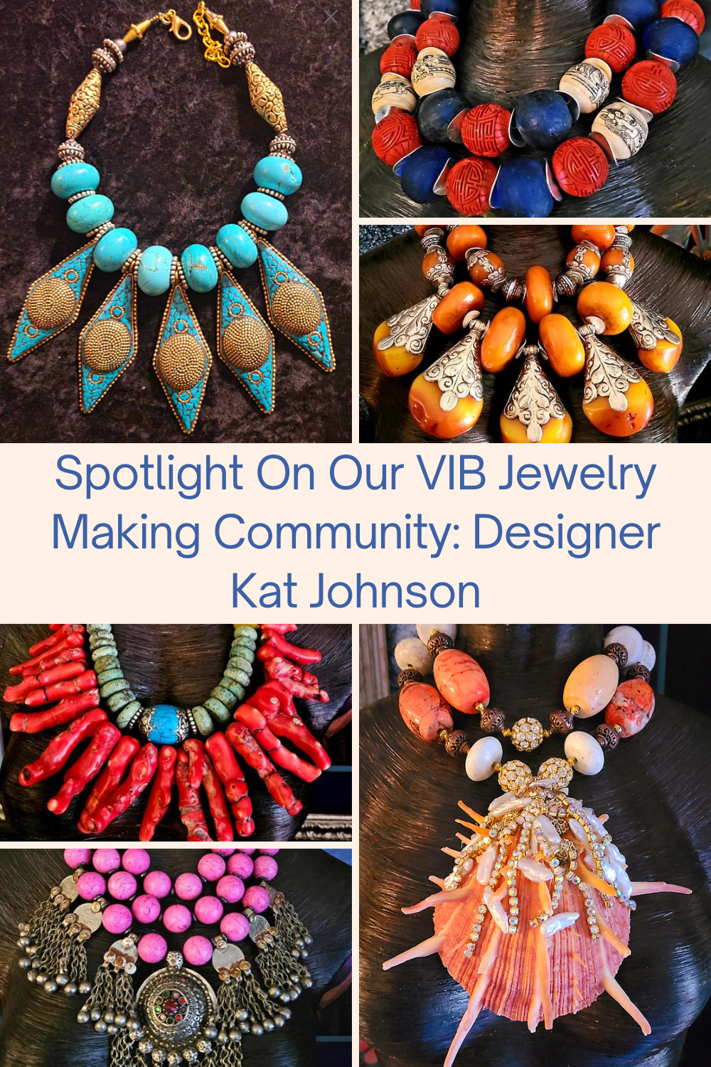 Spotlight On Our VIB Jewelry Making Community/ Designer Kat Johnson Collage