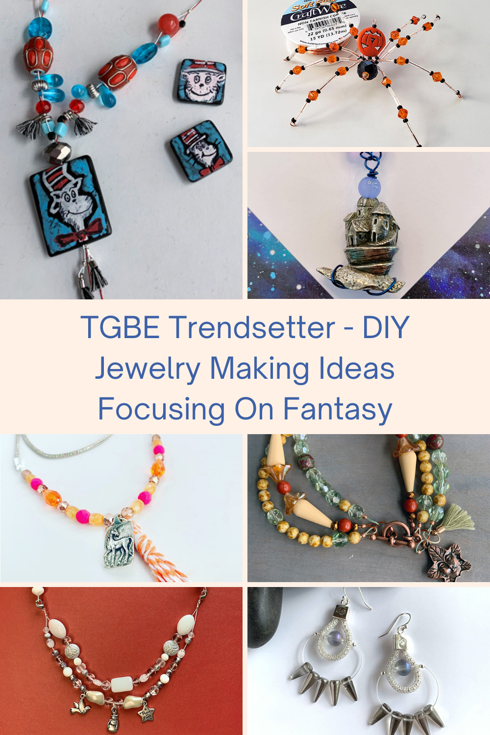 TGBE Trendsetter - DIY Jewelry Making Ideas Focusing On Fantasy Collage