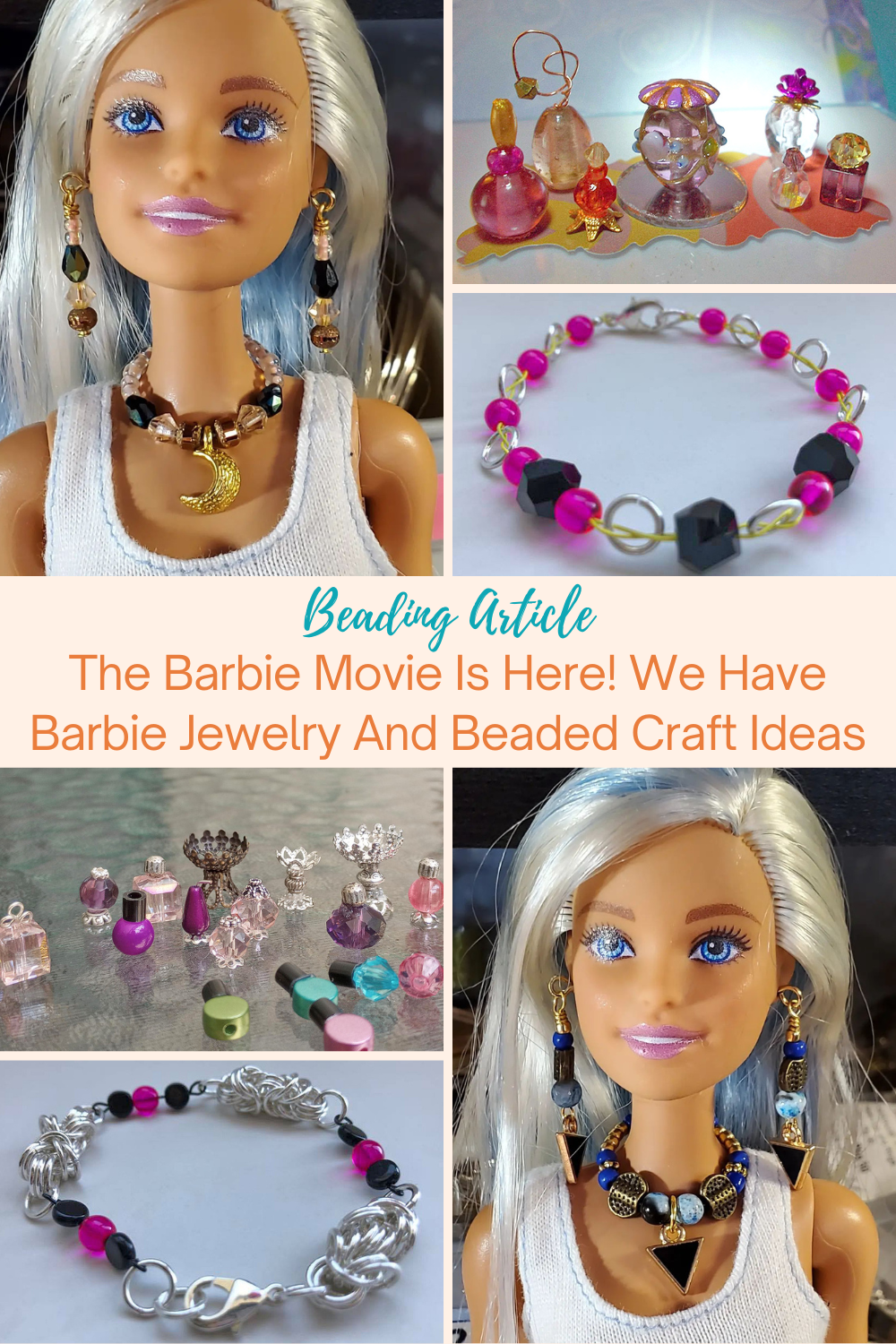 The Barbie Movie Is Here! We Have Barbie Jewelry And Beaded Craft Ideas Collage