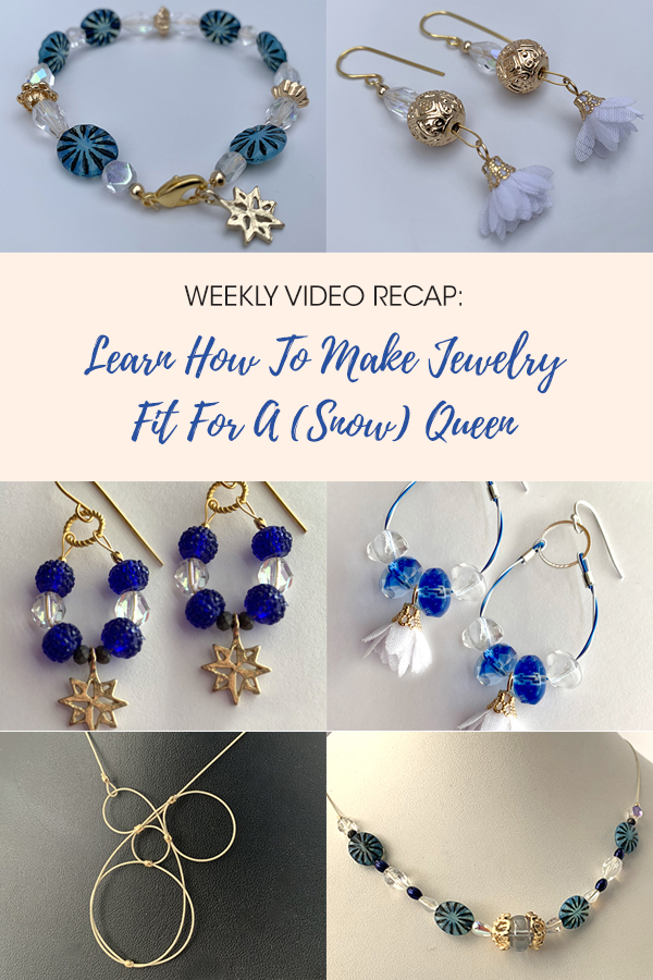 Weekly Video Recap: Learn How To Make Jewelry Fit For A (Snow) Queen