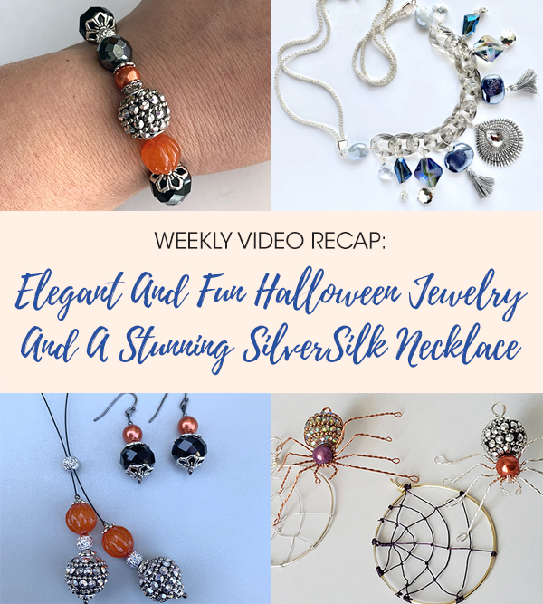 Weekly Video Recap: Elegant And Fun Halloween Jewelry And A Stunning SilverSilk Necklace