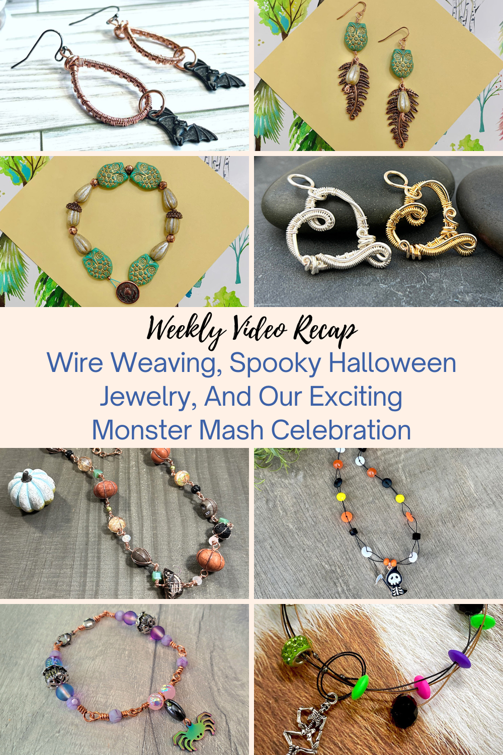 Wire Weaving, Spooky Halloween Jewelry, And Our Exciting Monster Mash Celebration Collage