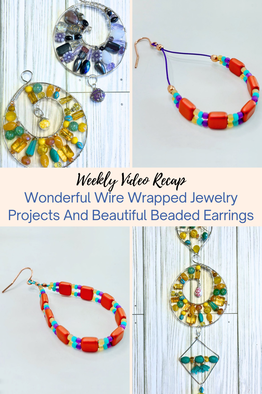 Wonderful Wire Wrapped Jewelry Projects And Beautiful Beaded Earrings Collage
