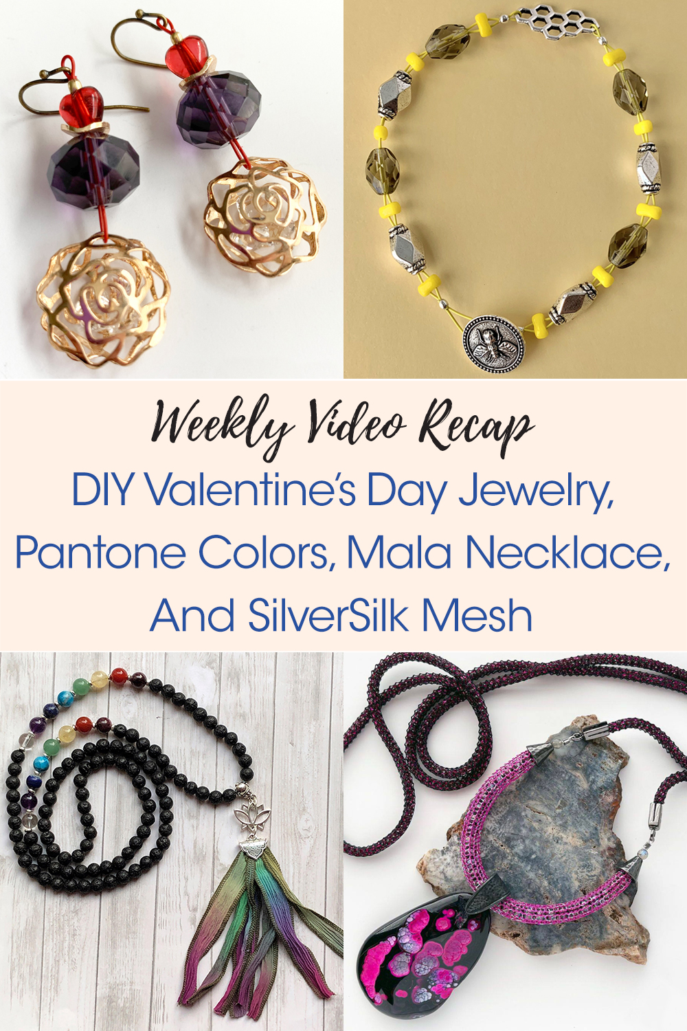 Weekly Video Recap Diy Valentine S Day Jewelry Pantone Colors Mala Necklace And Silversilk Mesh Soft Flex Company